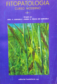 Fitopatología : curso moderno; tomo I, fitopatología general - control; tomo II, micosis