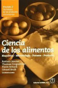 Ciencia de los alimentos bioquímica - microbiología - procesos - productos : volumen 2 tecnología de los productos alimentarios